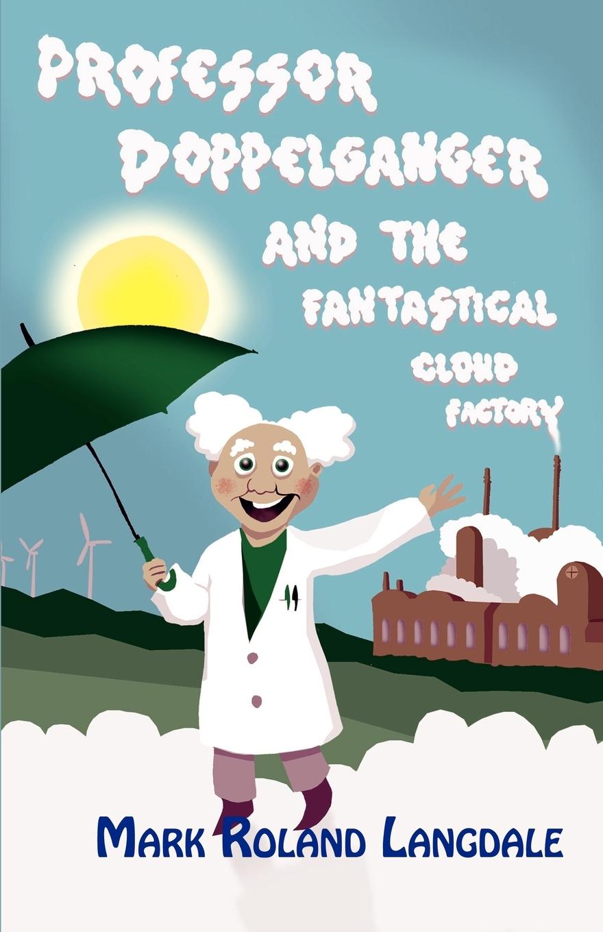 Vorderes Coverbild Professor Doppelganger and the Fantastical Cloud Factory
