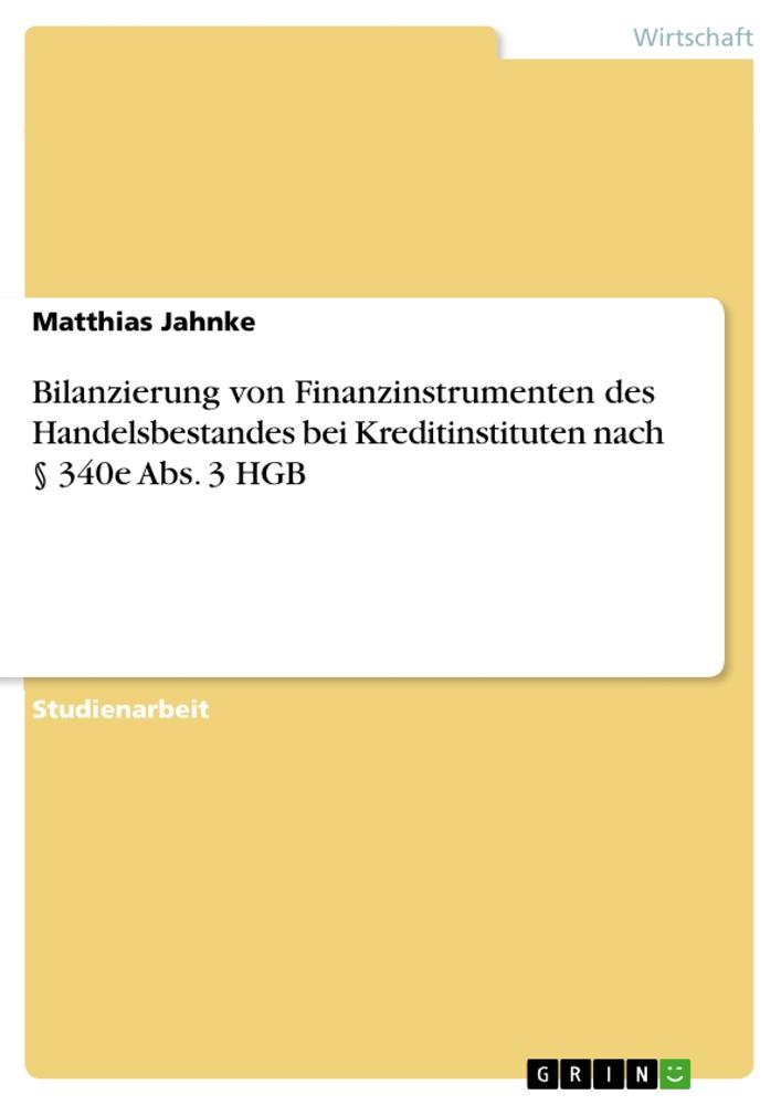 Vorderes Coverbild Bilanzierung von Finanzinstrumenten des Handelsbestandes bei Kreditinstituten nach § 340e Abs. 3 HGB