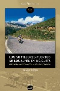 Vorderes Coverbild Los 50 mejores puertos de los Alpes en bicicleta : Alemania-Austria-Eslovenia-Italia-Suiza-Francia