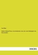Vorderes Coverbild Doktor Johann Weyer: ein rheinischer Arzt, der erste Bekämpfer des Hexenwahns