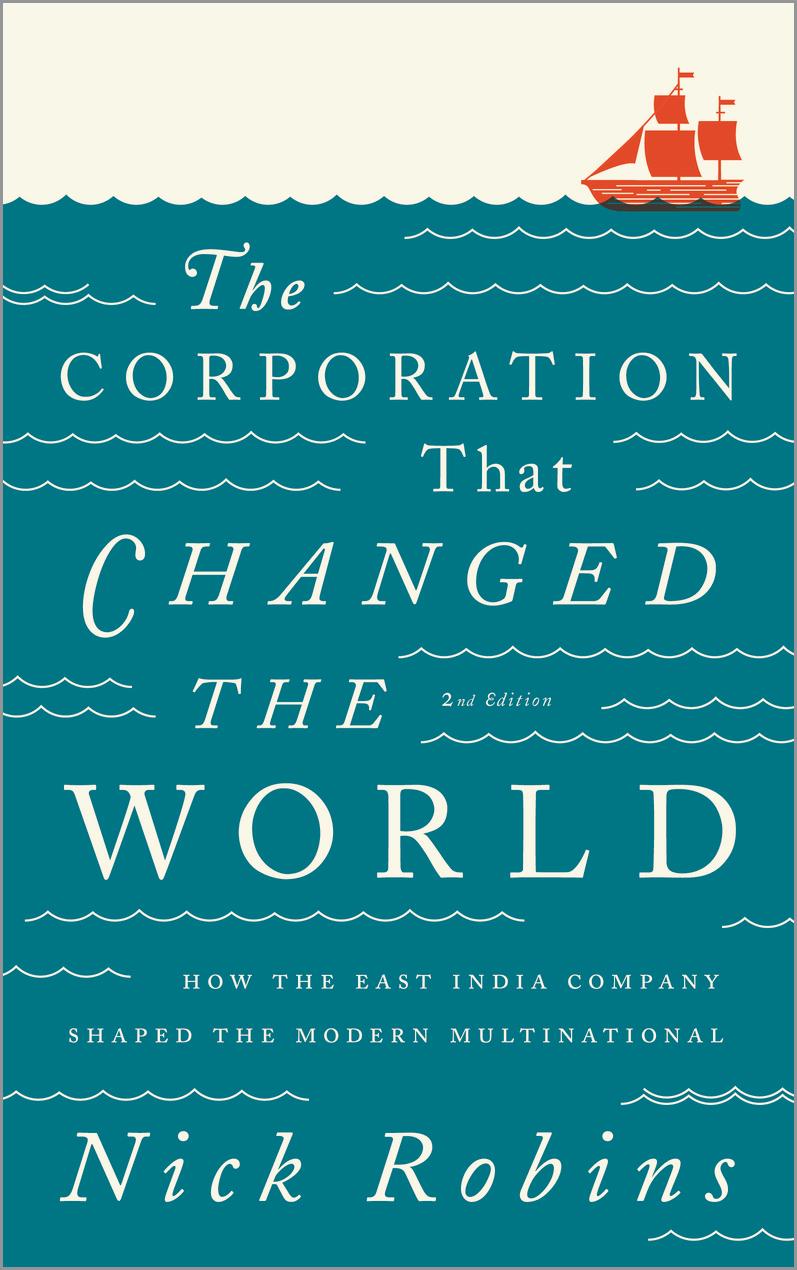 Vorderes Coverbild The Corporation That Changed the World: How the East India Company Shaped the Modern Multinational