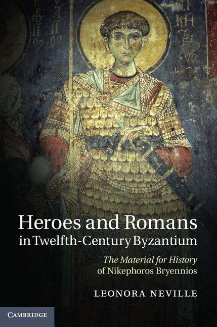 Vorderes Coverbild Heroes and Romans in Twelfth-Century Byzantium