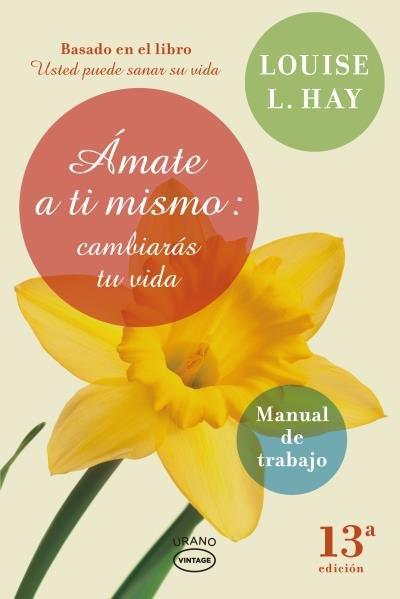 Vorderes Coverbild Ámate a ti mismo : cambiarás tu vida : manual de trabajo