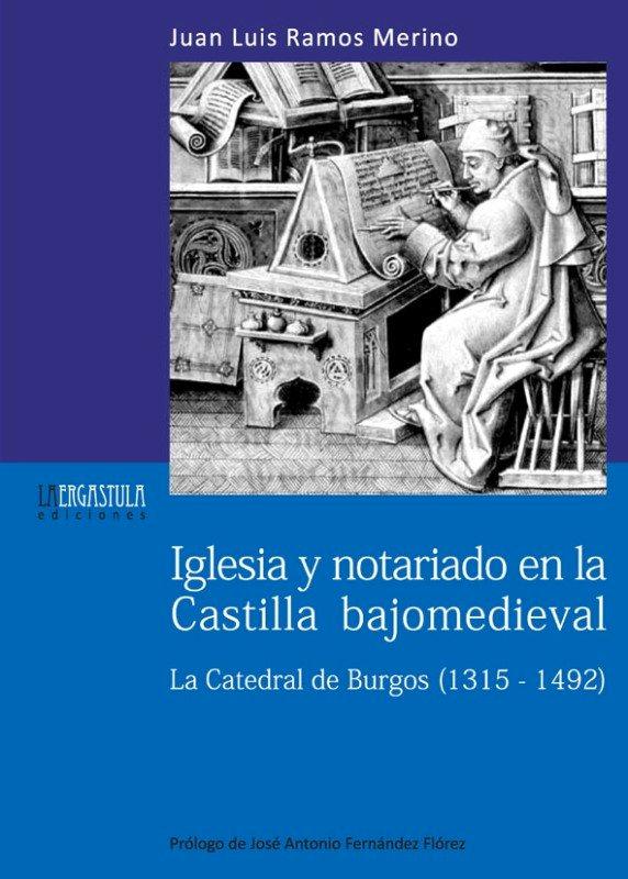 Vorderes Coverbild Iglesia y notariado en la Castilla bajomedieval : la Catedral de Burgos, 1315-1492