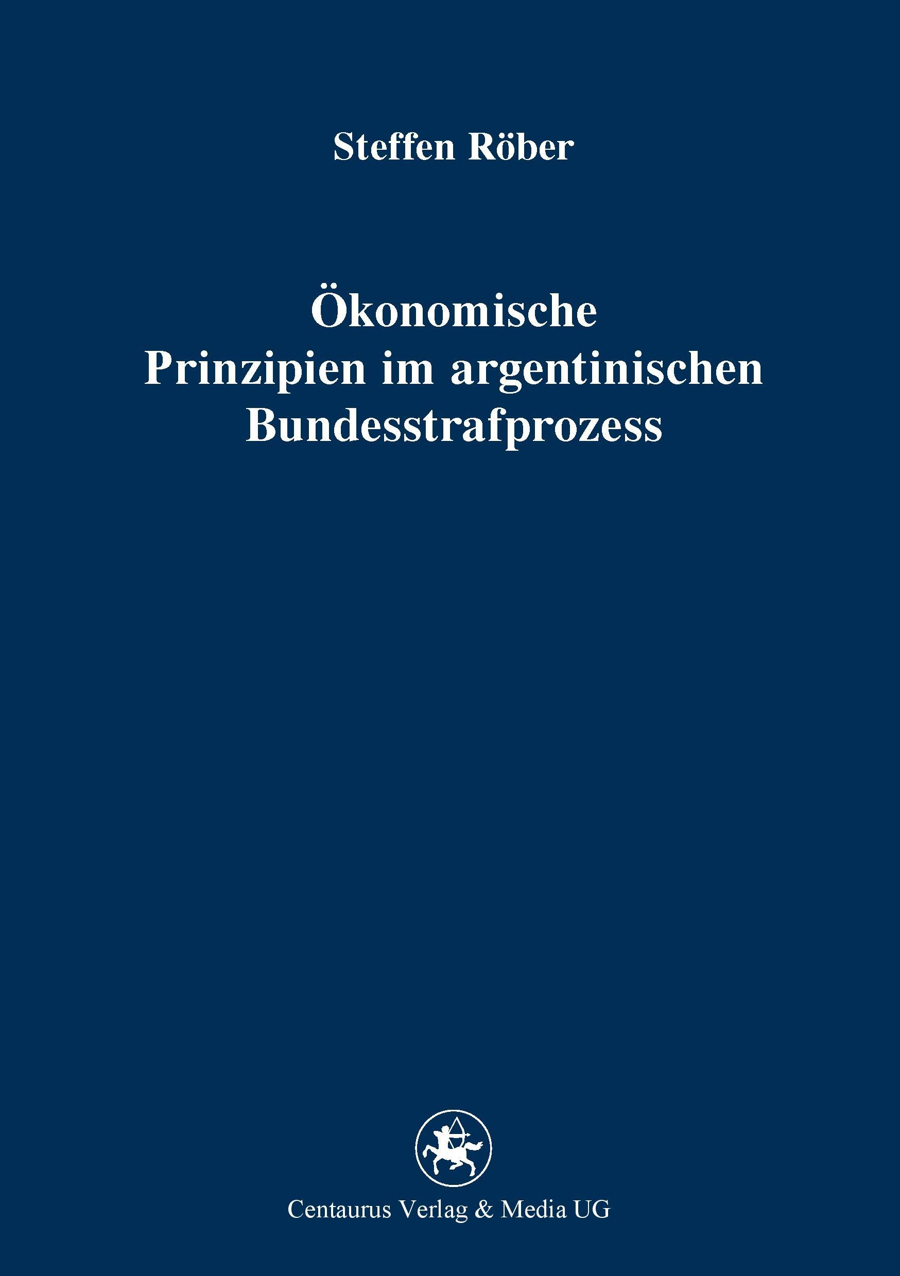 Vorderes Coverbild Ökonomische Prinzipien im argentinischen Bundesstrafprozess