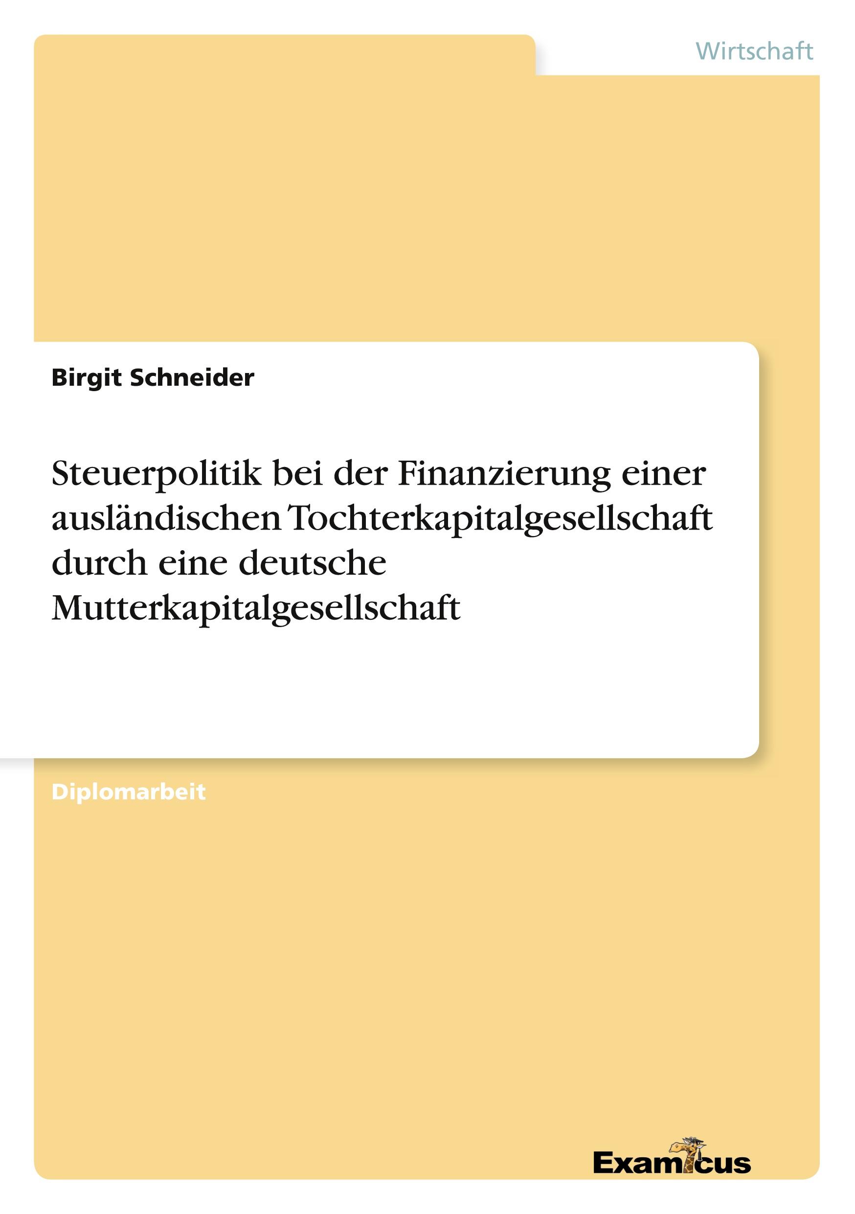 Vorderes Coverbild Steuerpolitik bei der Finanzierung einer ausländischen Tochterkapitalgesellschaft durch eine deutsche Mutterkapitalgesellschaft