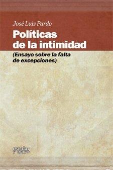 Vorderes Coverbild Políticas de la intimidad : ensayo sobre la falta de excepciones