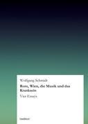Vorderes Coverbild Rom, Wien, die Musik und das Kranksein