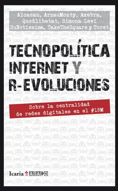 Vorderes Coverbild Tecnopolítica Internet y r-evoluciones : sobre la centralidad de redes digitales en el #15M