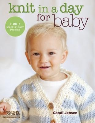 Vorderes Coverbild Knit in a Day for Baby: 20 Quick & Easy Projects