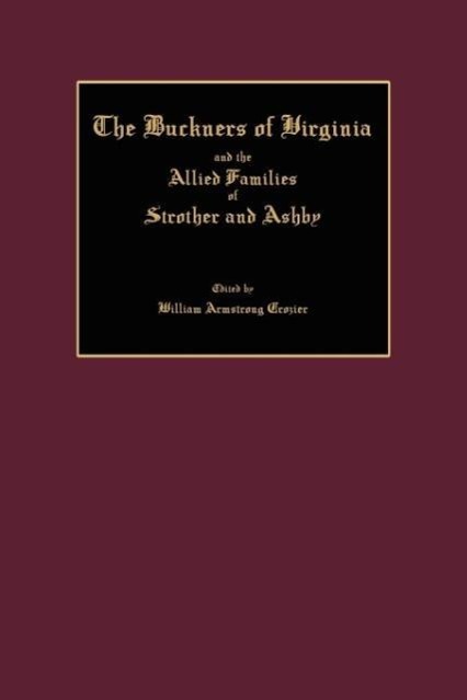 Vorderes Coverbild The Buckners of Virginia and the Allied Families of Strother and Ashby