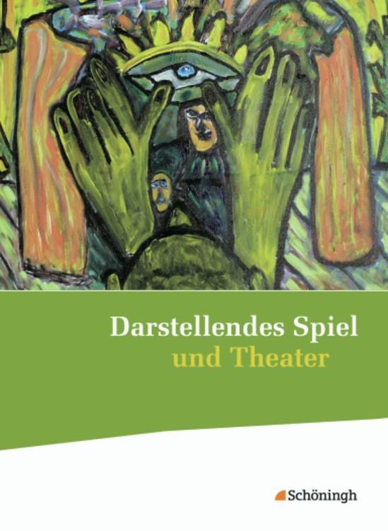 Vorderes Coverbild Darstellendes Spiel und Theater. Schulbuch