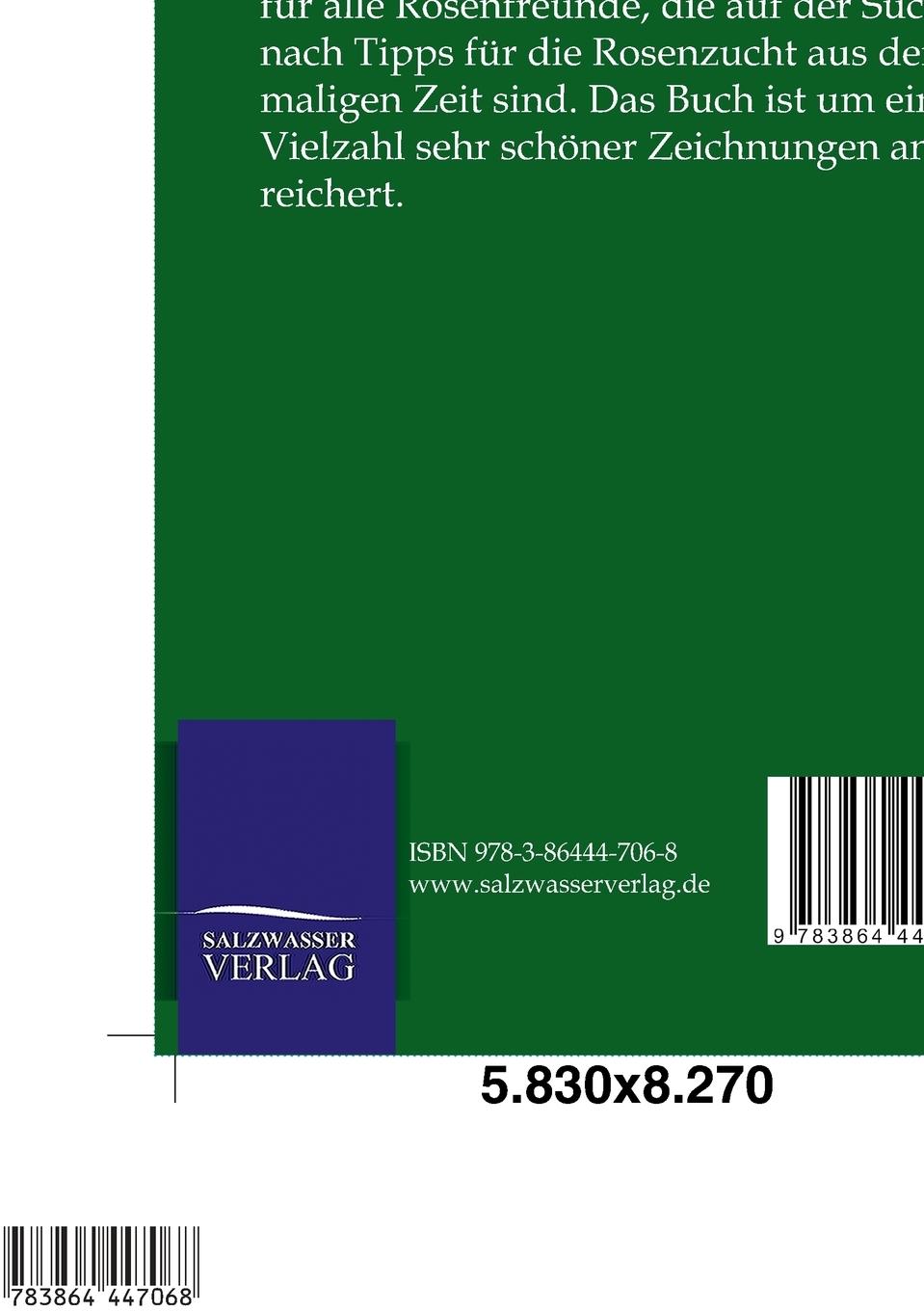 Rückseitencover Die Rose, ihre Anzucht und Pflege: Praktisches Handbuch für Rosenfreunde