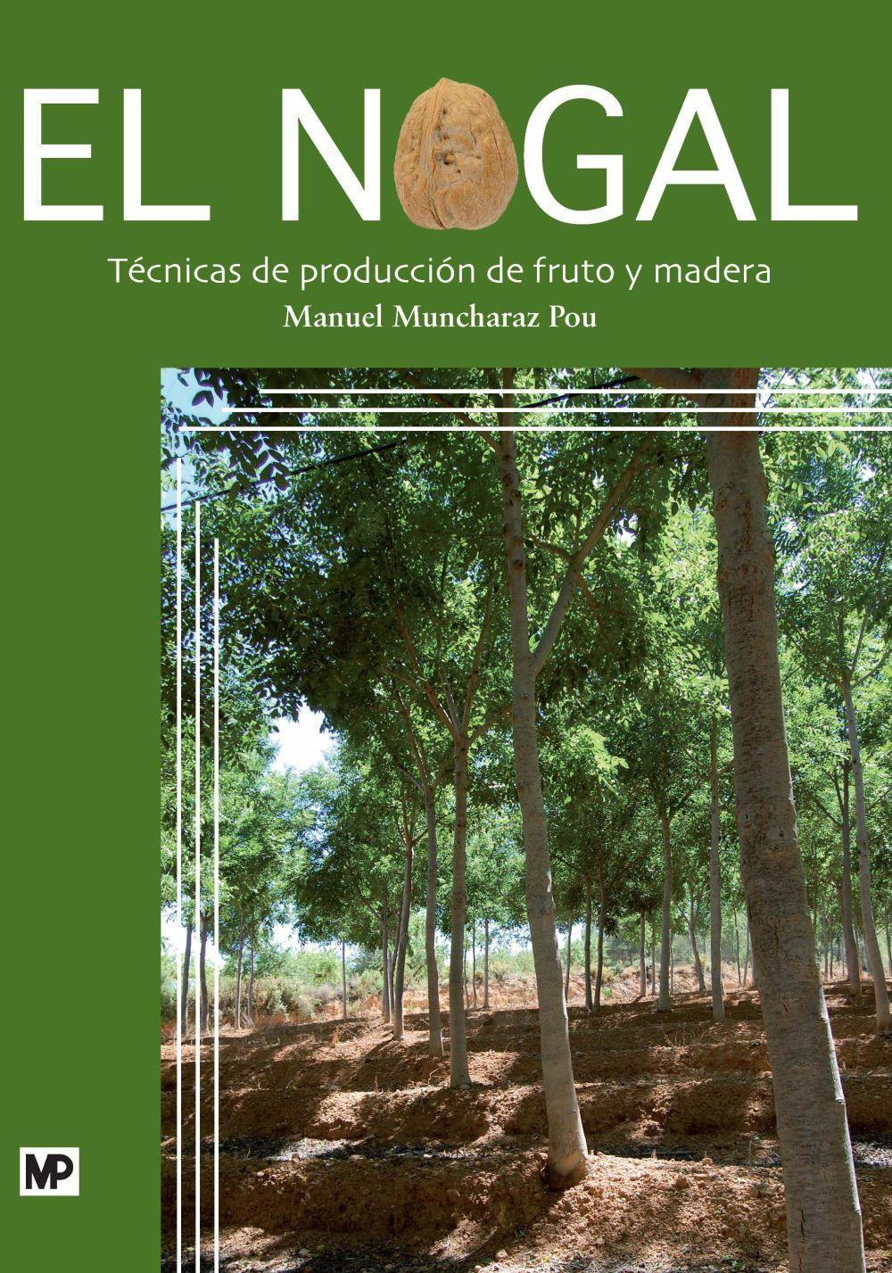 Vorderes Coverbild El nogal : técnicas de producción de fruto y madera