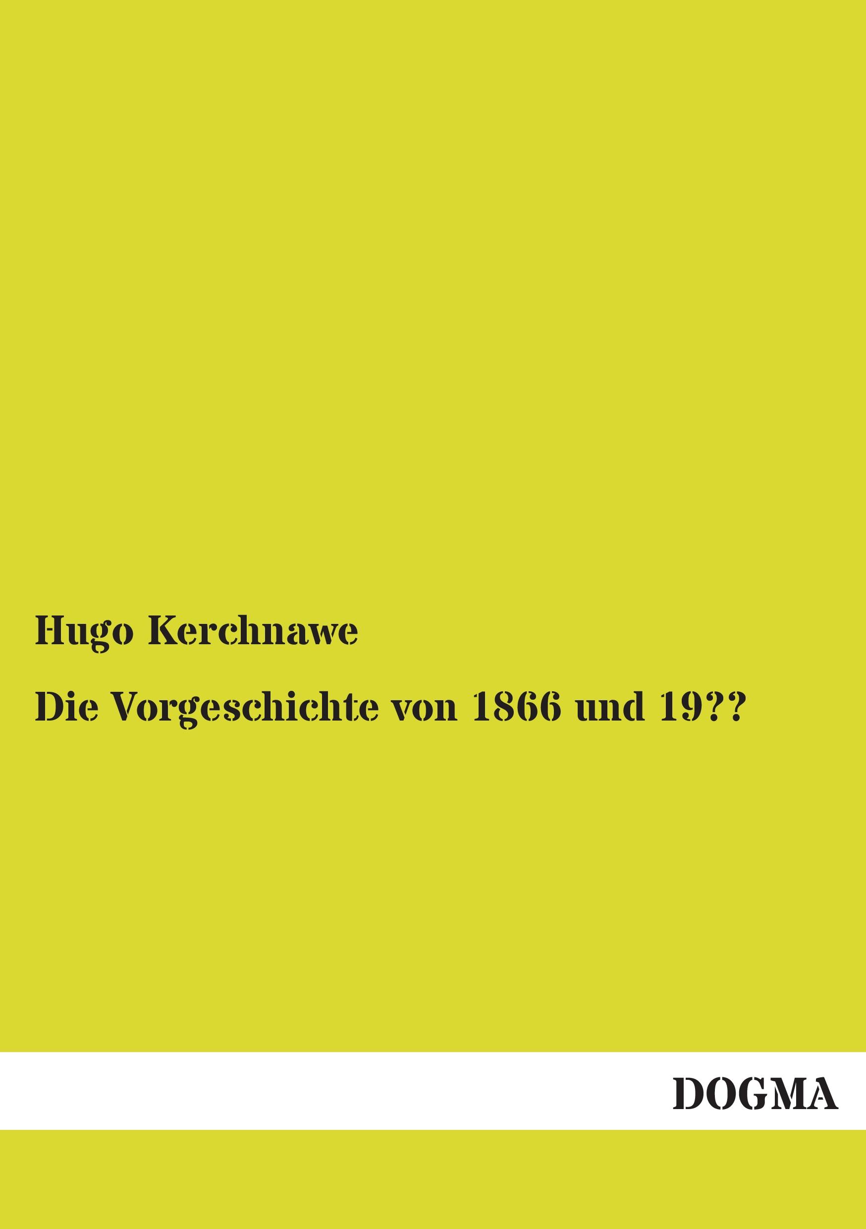 Vorderes Coverbild Die Vorgeschichte von 1866 und 19??