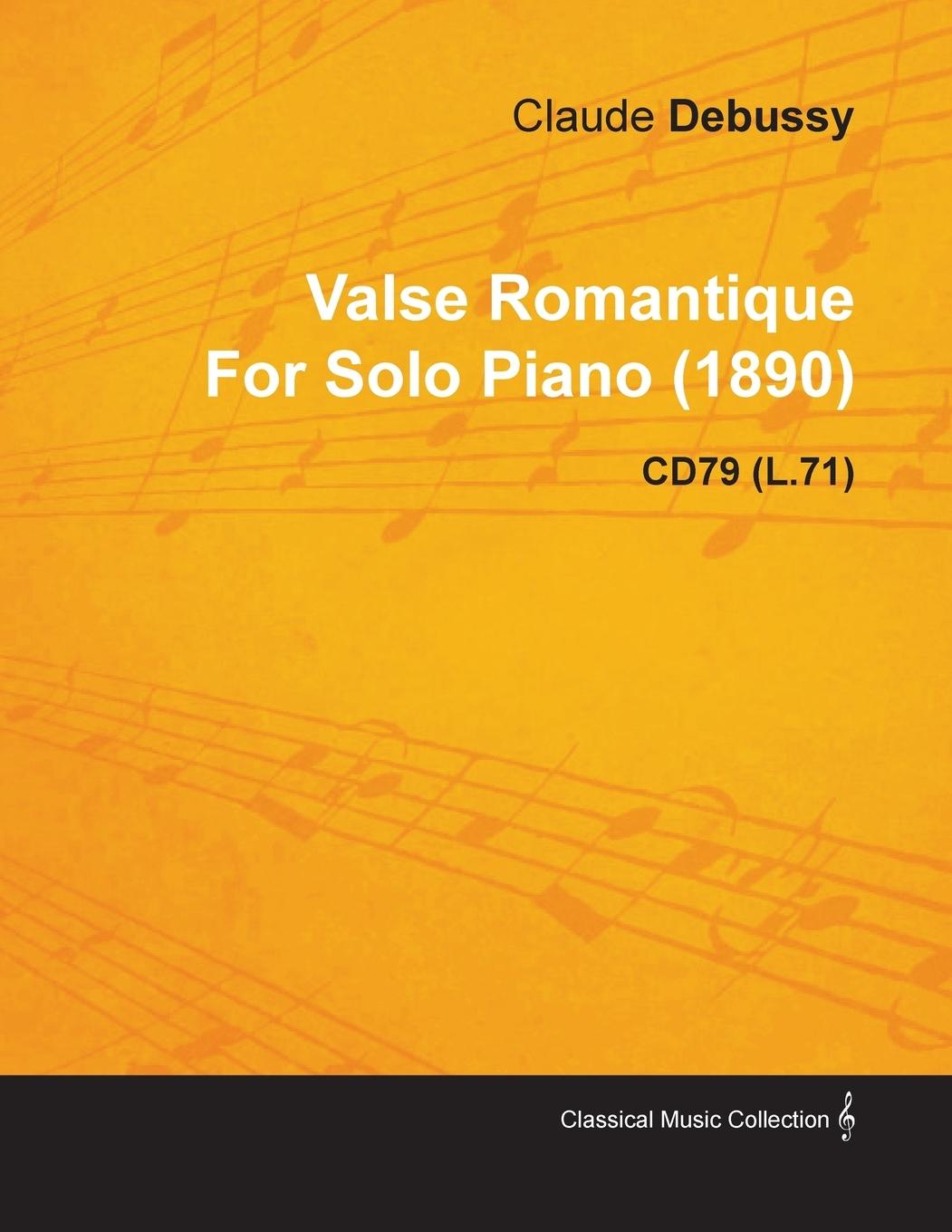 Vorderes Coverbild Valse Romantique by Claude Debussy for Solo Piano (1890) Cd79 (L.71)