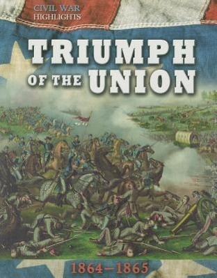 Vorderes Coverbild Triumph of the Union: 1864-1865