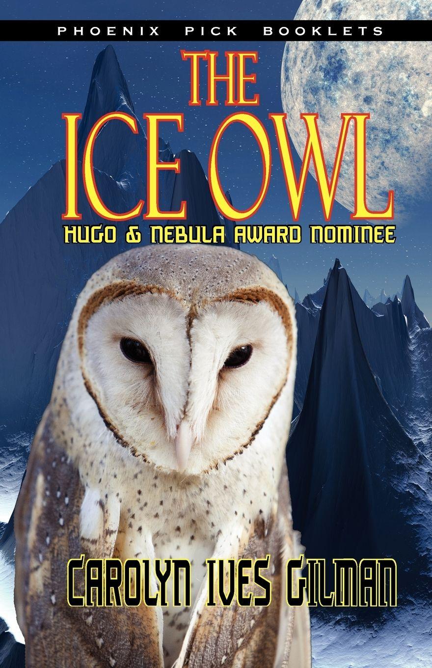 Vorderes Coverbild The Ice Owl - Hugo & Nebula Nominated Novella