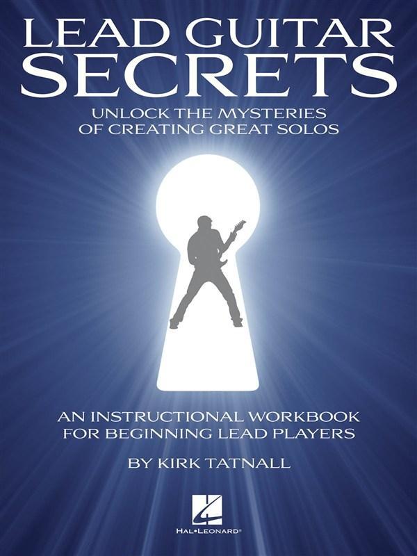 Vorderes Coverbild Lead Guitar Secrets: Unlock the Mysteries of Creating Great Solos (Bk/Online Audio) [With CD (Audio)]