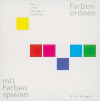 Vorderes Coverbild Farben ordnen, mit Farben spielen