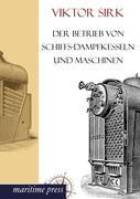 Vorderes Coverbild Der Betrieb von Schiffs-Dampfkesseln und Maschinen