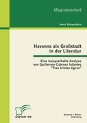 Vorderes Coverbild Havanna als Großstadt in der Literatur - Eine beispielhafte Analyse von Guillermo Cabrera Infantes "Tres tristes tigres"