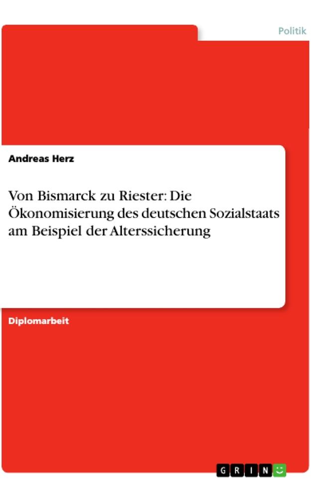 Vorderes Coverbild Von Bismarck zu Riester: Die Ökonomisierung des deutschen Sozialstaats am Beispiel der Alterssicherung