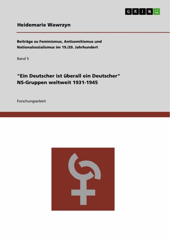Vorderes Coverbild "Ein Deutscher ist überall ein Deutscher." NS-Gruppen weltweit 1931-1945