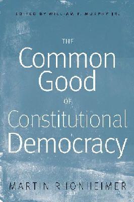 Vorderes Coverbild The Common Good of Constitutional Democracy