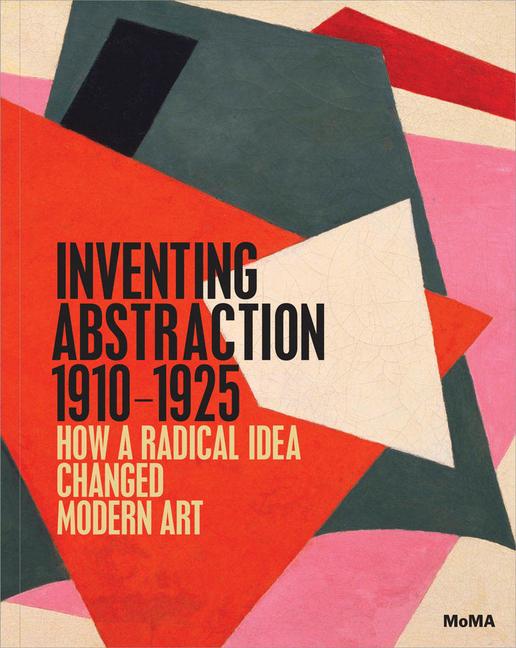 Vorderes Coverbild Inventing Abstraction, 1910-1925