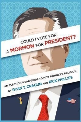 Vorderes Coverbild Could I Vote for a Mormon for President? An Election-Year Guide to Mitt Romney's Religion