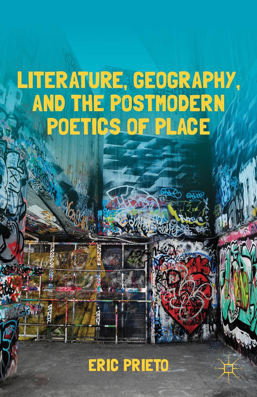 Vorderes Coverbild Literature, Geography, and the Postmodern Poetics of Place