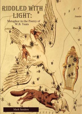 Vorderes Coverbild Riddled with Light: Metaphor in the Poetry of W.B. Yeats