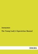 Vorderes Coverbild The Young Lady's Equestrian Manual