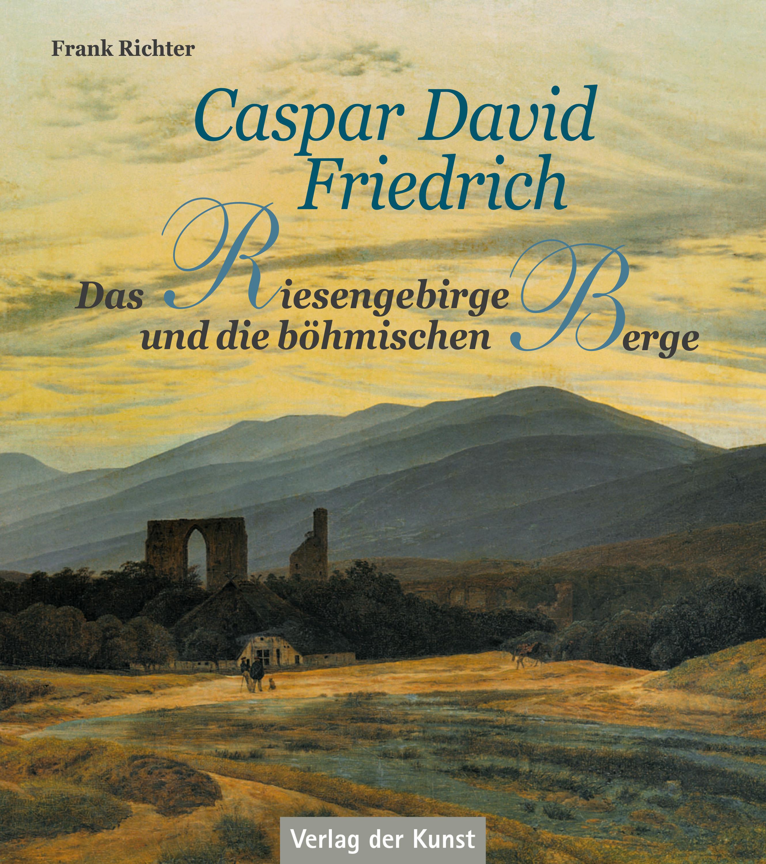 Vorderes Coverbild Caspar David Friedrich - Das Riesengebirge und die böhmischen Berge