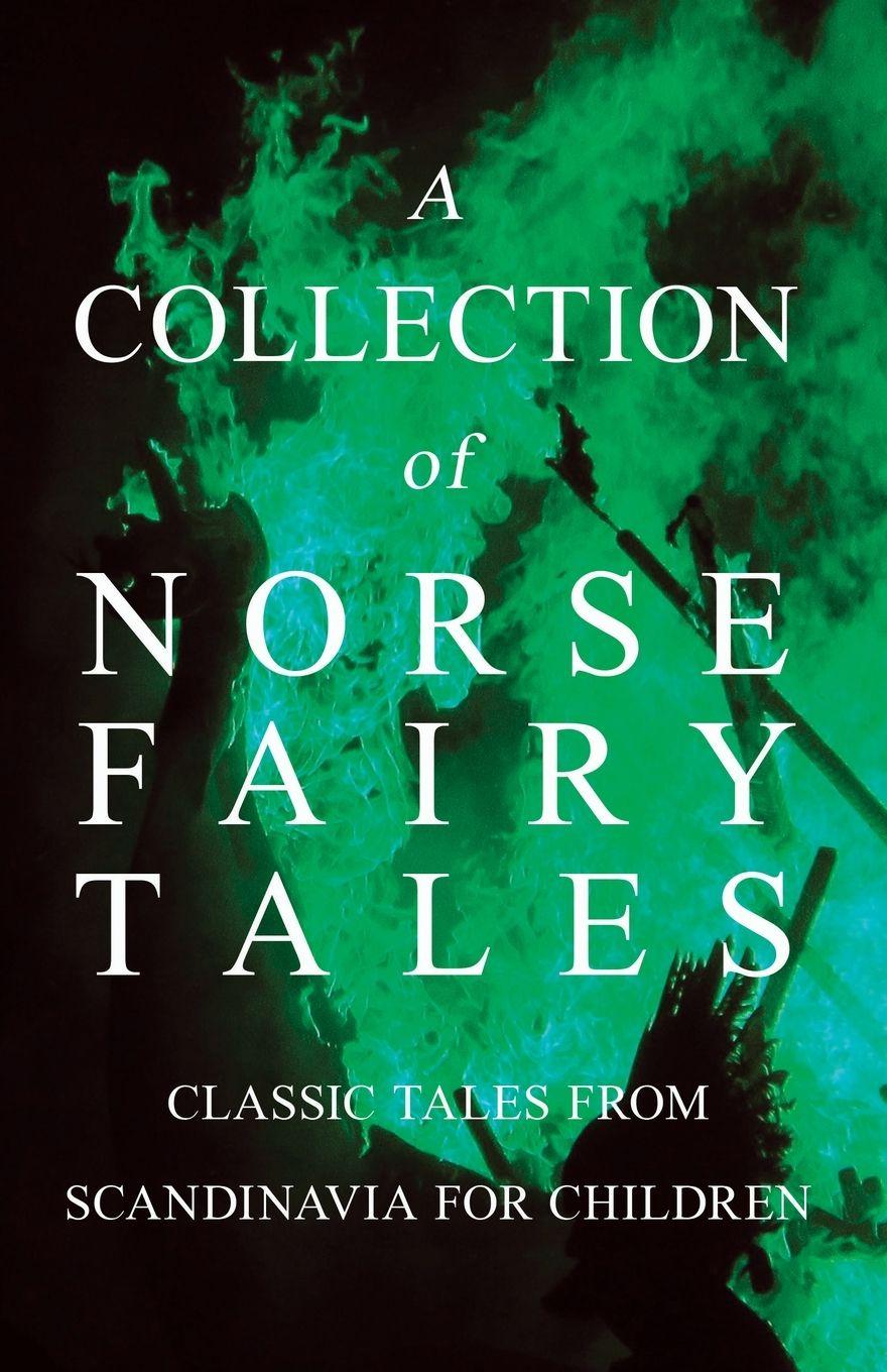 Vorderes Coverbild A Collection of Norse Fairy Tales - Classic Tales from Scandinavia for Children