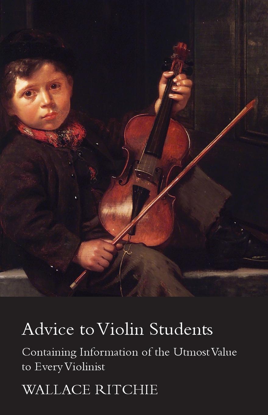 Vorderes Coverbild Advice to Violin Students - Containing Information of the Utmost Value to Every Violinist