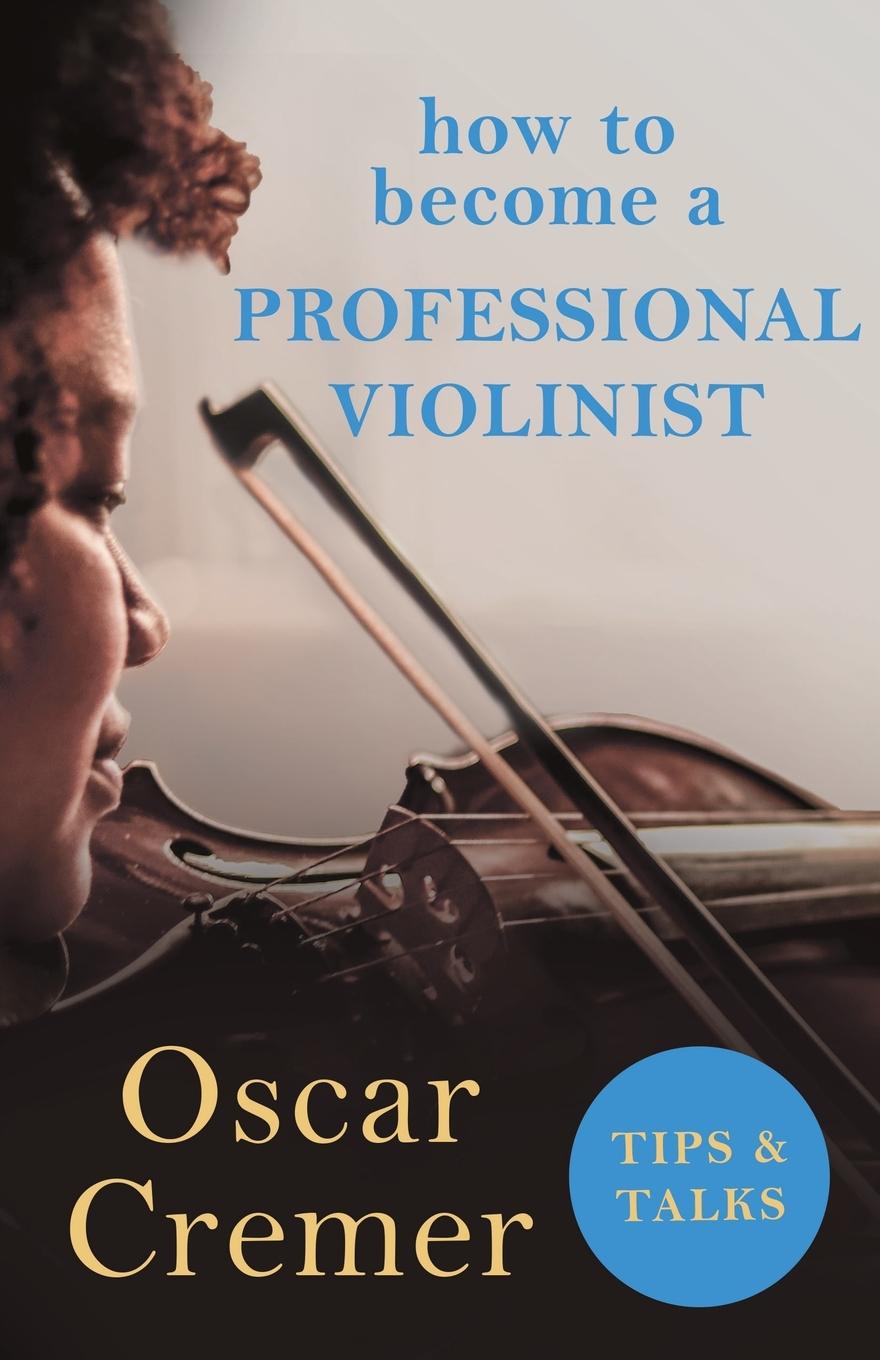 Vorderes Coverbild How to Become a Professional Violinist - Tips and Talks
