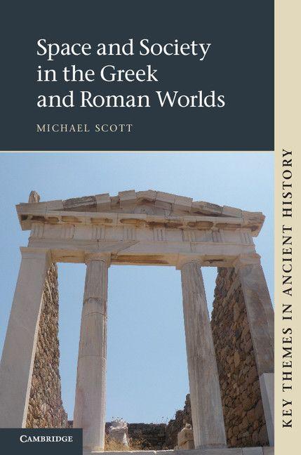 Vorderes Coverbild Space and Society in the Greek and Roman Worlds