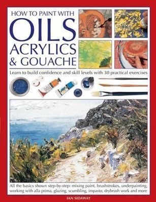 Vorderes Coverbild How to Paint with Oils, Acrylics & Gouache