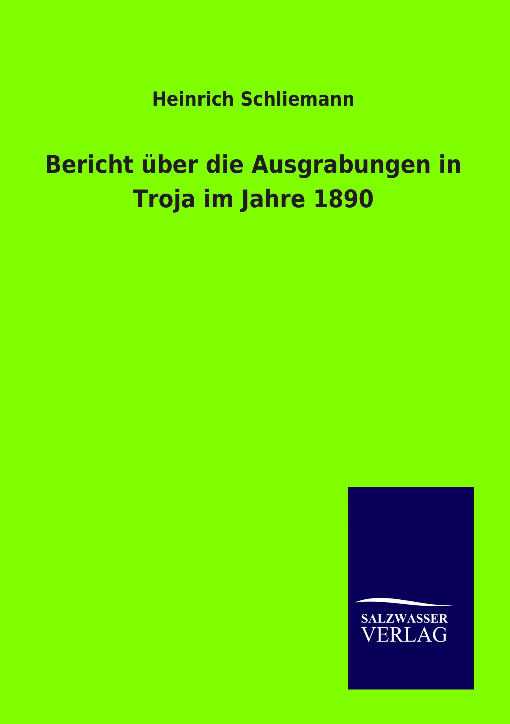 Vorderes Coverbild Bericht über die Ausgrabungen in Troja im Jahre 1890