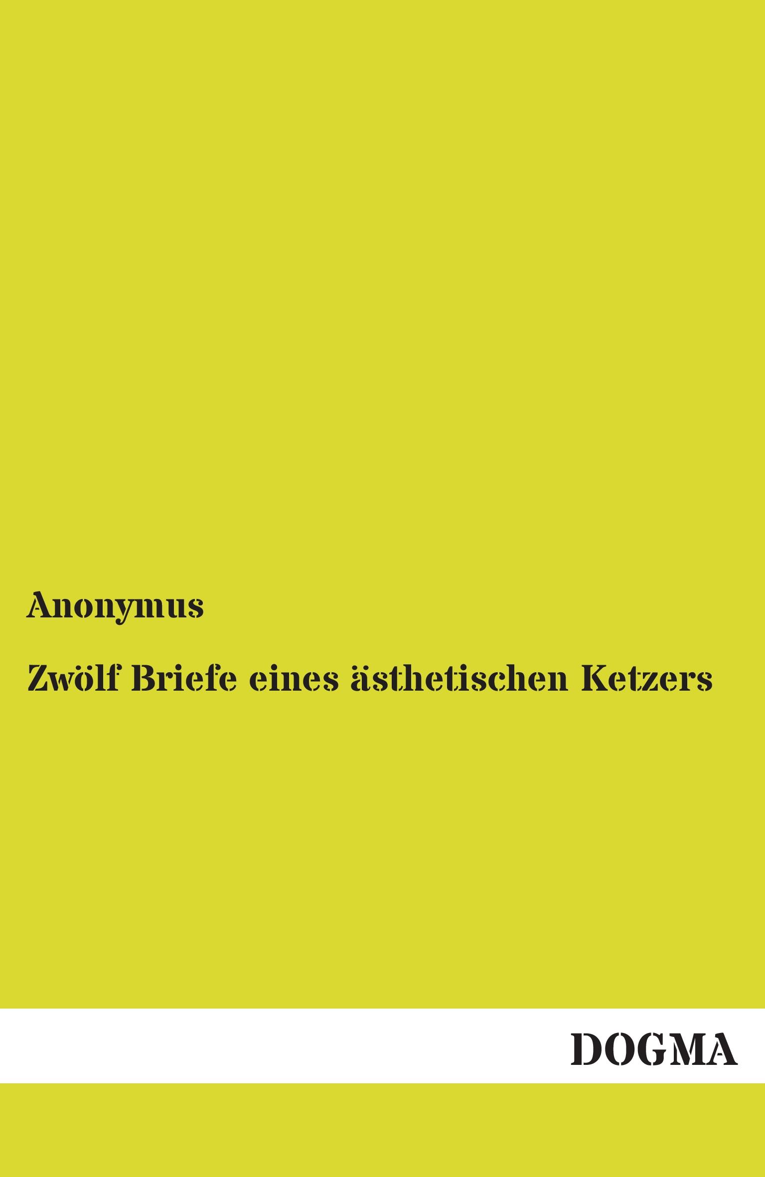 Vorderes Coverbild Zwölf Briefe eines ästhetischen Ketzers