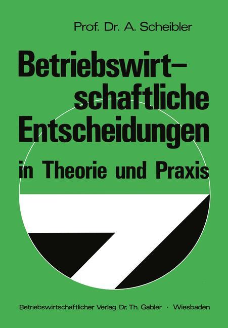 Vorderes Coverbild Betriebswirtschaftliche Entscheidungen in Theorie und Praxis