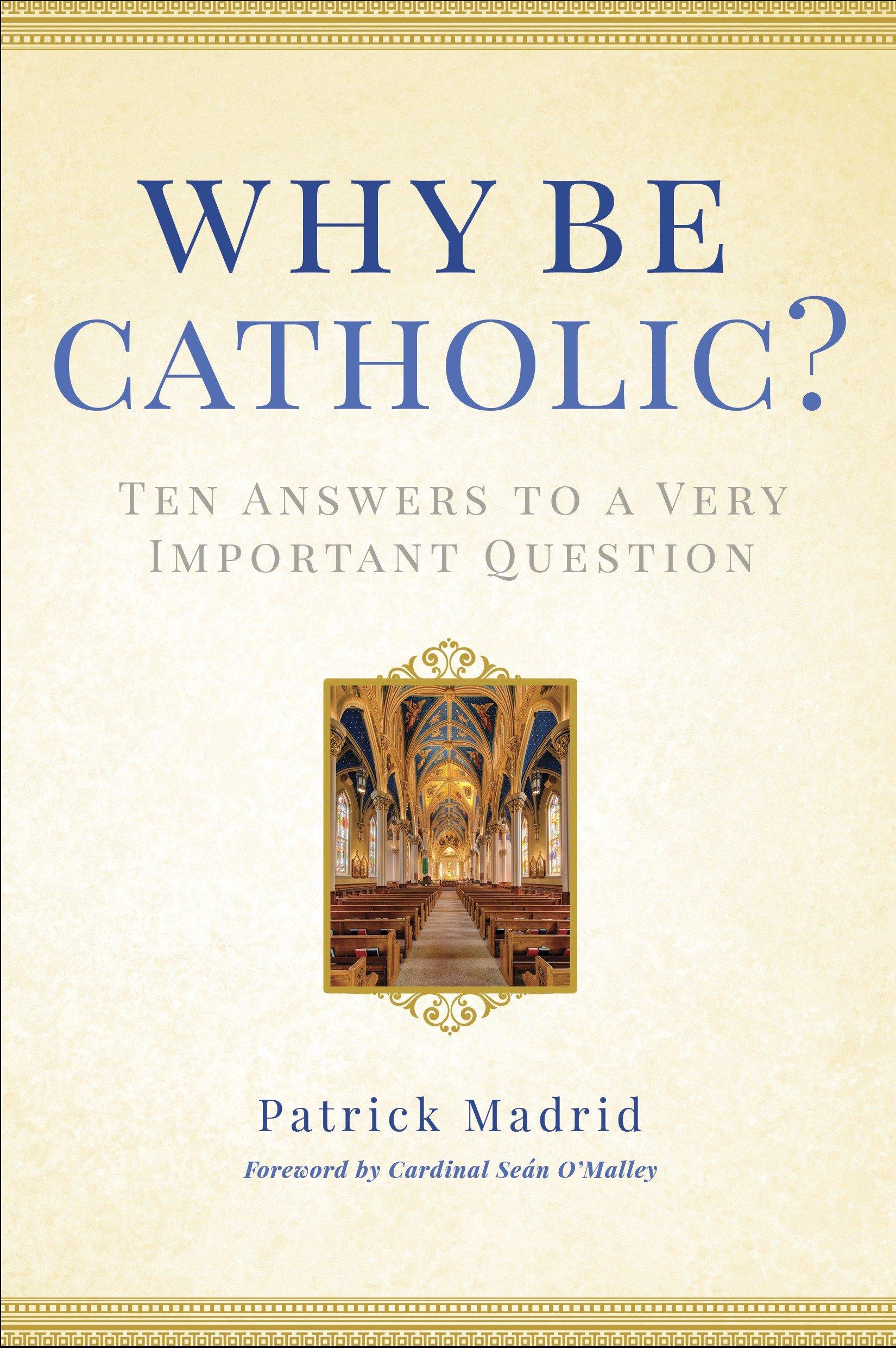 Vorderes Coverbild Why Be Catholic?
