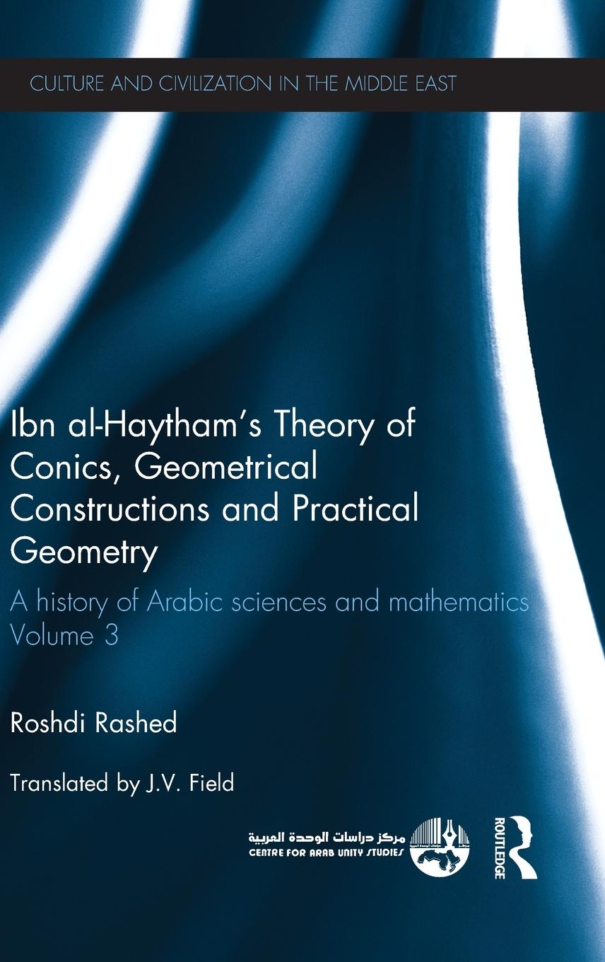 Vorderes Coverbild Ibn al-Haytham's Theory of Conics, Geometrical Constructions and Practical Geometry