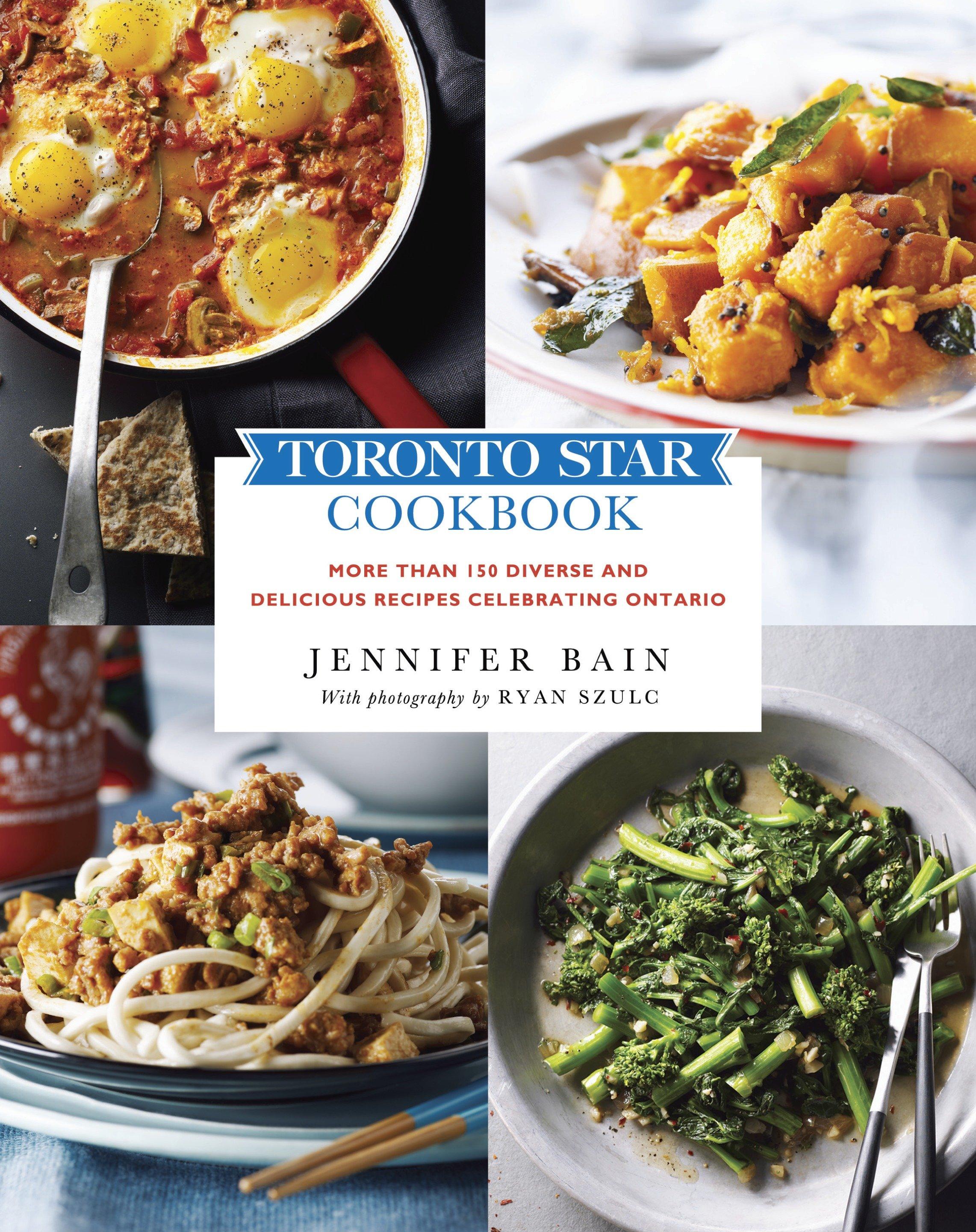 Vorderes Coverbild Toronto Star Cookbook: More Than 150 Diverse and Delicious Recipes Celebrating Ontario