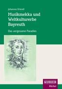 Vorderes Coverbild Musikmekka und Weltkulturerbe Bayreuth
