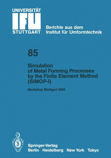 Vorderes Coverbild Simulation of Metal Forming Processes by the Finite Element Method (SIMOP-I)