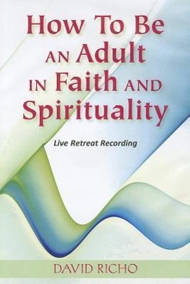 Vorderes Coverbild How to Be an Adult in Faith and Spirituality