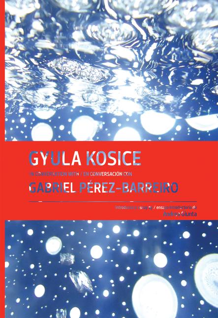 Vorderes Coverbild Gyula Kosice in Conversation with Gabriel Pérez-Barreiro